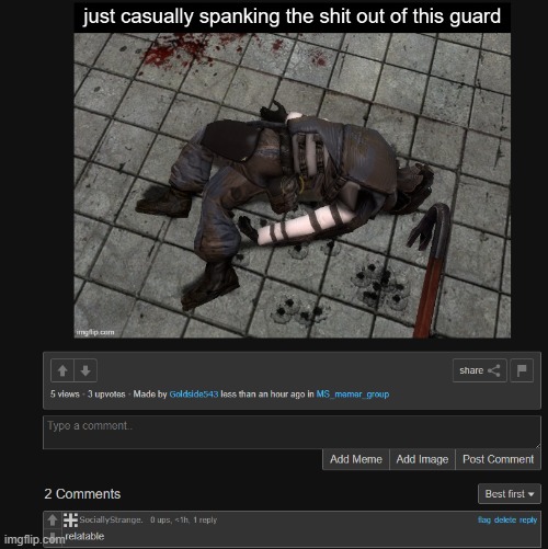 look at the comment | made w/ Imgflip meme maker