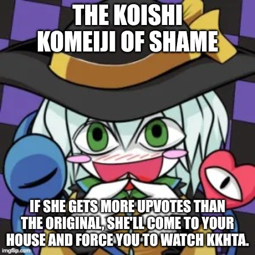 The Koishi Komeiji of shame | image tagged in the koishi komeiji of shame | made w/ Imgflip meme maker