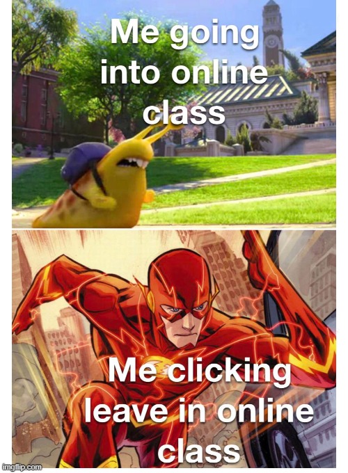 Online classes Relatable meme! | image tagged in relatable,meme,onlineclasses,funny memes | made w/ Imgflip meme maker