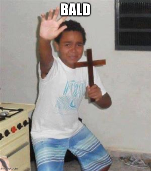 Scared Kid | BALD | image tagged in scared kid | made w/ Imgflip meme maker