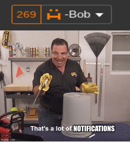 This is never getting popular but here you go | NOTIFICATIONS | image tagged in thats a lot of damage,front page plz | made w/ Imgflip meme maker