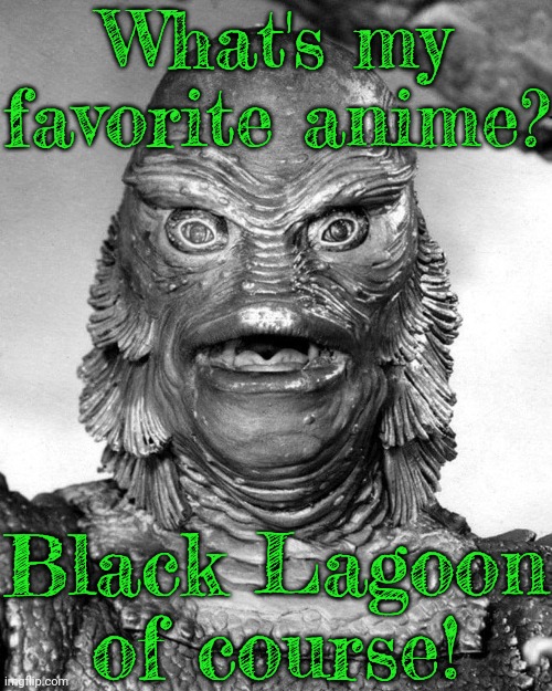 But how would he watch it? | What's my favorite anime? Black Lagoon of course! | image tagged in creature from the black lagoon,watching tv,underwater,monster | made w/ Imgflip meme maker
