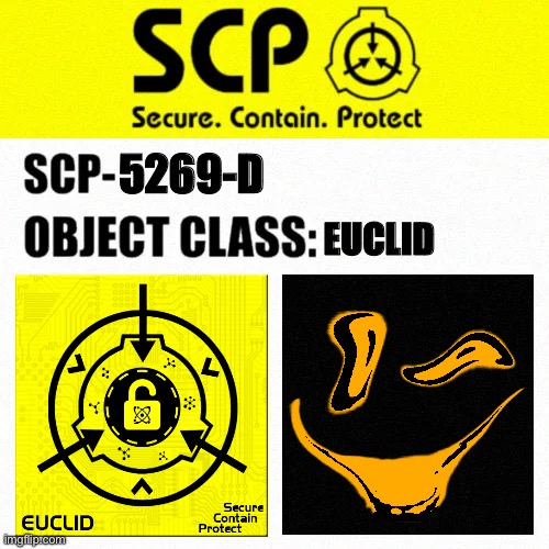 SCP-5269-D Label | 5269-D; EUCLID | image tagged in scp object class blank label | made w/ Imgflip meme maker