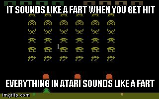 IT SOUNDS LIKE A FART WHEN YOU GET HIT EVERYTHING IN ATARI SOUNDS LIKE A FART | image tagged in space invaders,AVGN | made w/ Imgflip meme maker