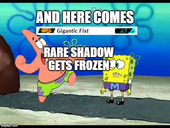 The Persona 3 Reload Experience | AND HERE COMES; RARE SHADOW GETS FROZEN | image tagged in and here comes the giant fist | made w/ Imgflip meme maker