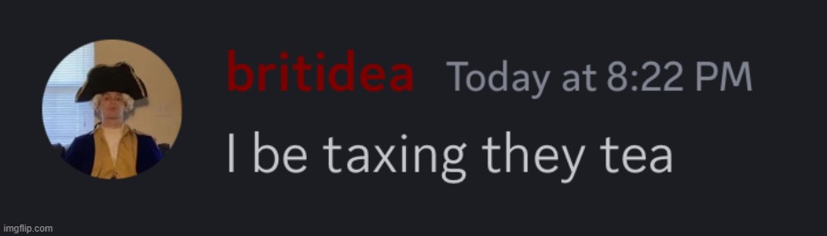 taxing they tea | image tagged in taxing they tea | made w/ Imgflip meme maker