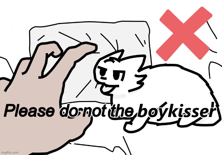 shut up i'm gonna keep posting boykisser | made w/ Imgflip meme maker