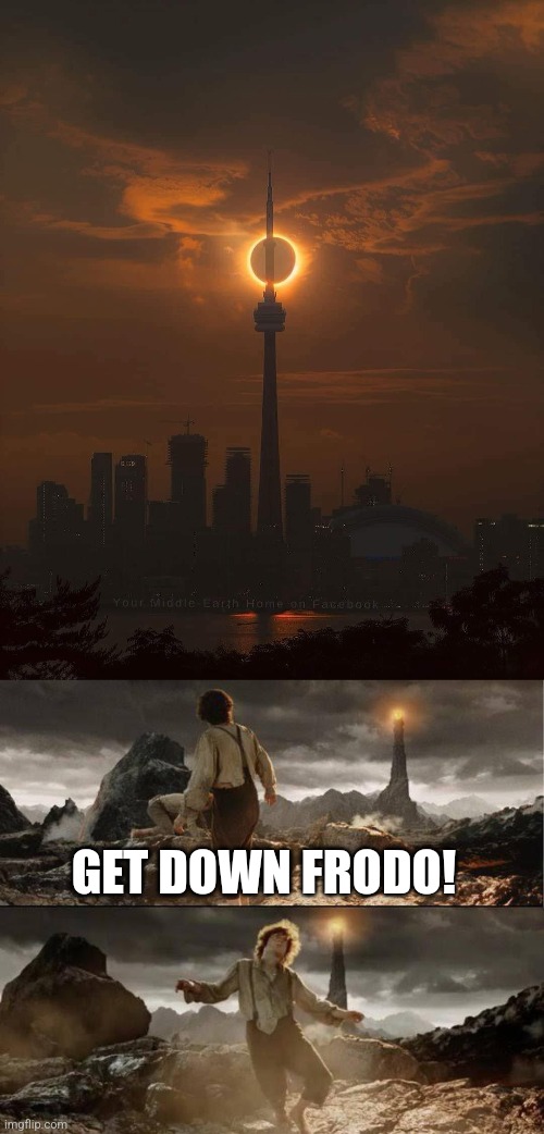 THE EYE | GET DOWN FRODO! | image tagged in lord of the rings,lotr,eye of sauron,solar eclipse | made w/ Imgflip meme maker