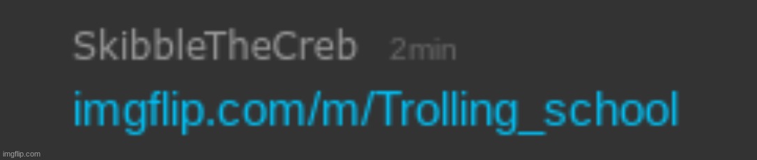 https://imgflip.com/m/Trolling_school | made w/ Imgflip meme maker