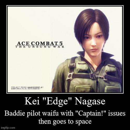 Kei "Edge" Nagase | Baddie pilot waifu with "Captain!" issues
then goes to space | image tagged in funny,demotivationals | made w/ Imgflip demotivational maker