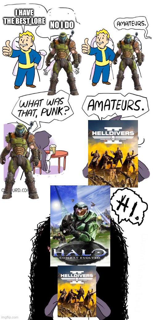 Lore | I HAVE THE BEST LORE; NO I DO | image tagged in amateurs 3 0 | made w/ Imgflip meme maker