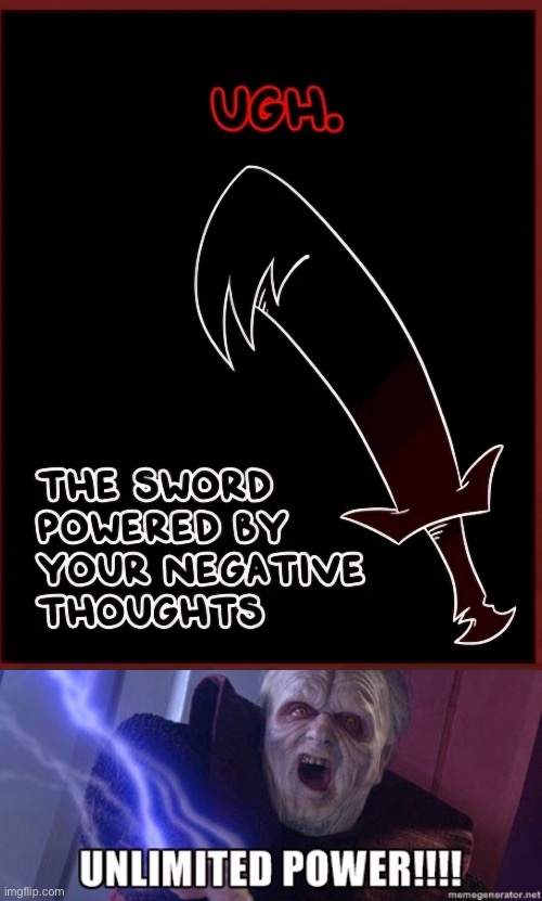 NOW THAT'S GONNA BE A LOT OF DAMAGE | image tagged in unlimited power,swords,negative,thoughts,me irl | made w/ Imgflip meme maker