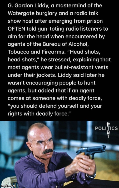 Gordon Liddy on lethal force | image tagged in g gordon liddy,pistol,the force | made w/ Imgflip meme maker
