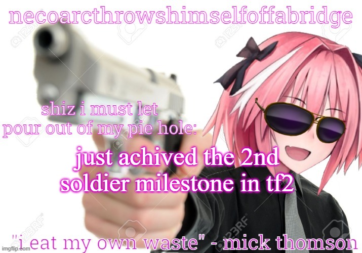 a milestone is when you got a amount of achives for one of the class achivement packs (the 1st is at 5 the 2nd is at 11) | just achived the 2nd soldier milestone in tf2 | image tagged in astolfo nathoab temp | made w/ Imgflip meme maker