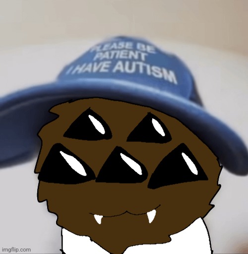 Now y'all know what lies behind this dumb silly goober | image tagged in will has autism | made w/ Imgflip meme maker