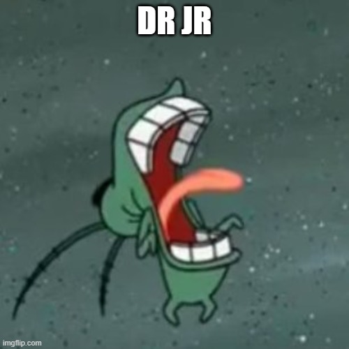 sponge ai | DR JR | image tagged in plankton screaming 2 | made w/ Imgflip meme maker