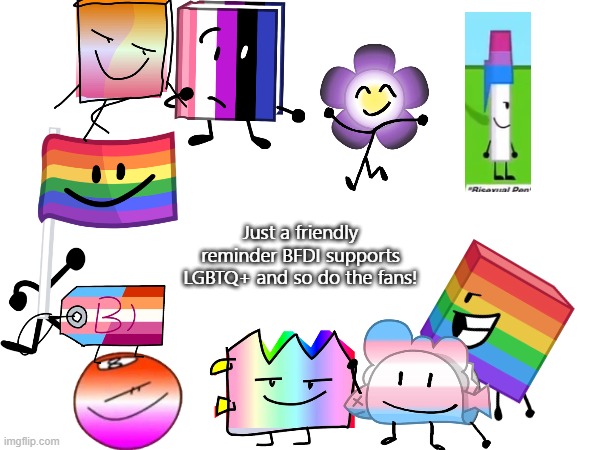 Just a friendly reminder BFDI supports LGBTQ+ and so do the fans! | made w/ Imgflip meme maker