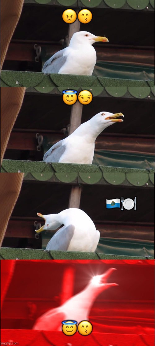 Inhaling Seagull | 😠😙; 😇😏; 🇸🇲🍽️; 😇😙 | image tagged in memes,inhaling seagull | made w/ Imgflip meme maker
