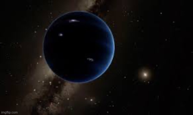 Planet 9 | image tagged in planet 9,exoplanet,space | made w/ Imgflip meme maker