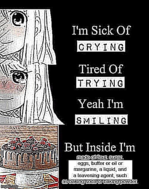 image tagged in i'm sick of crying | made w/ Imgflip meme maker