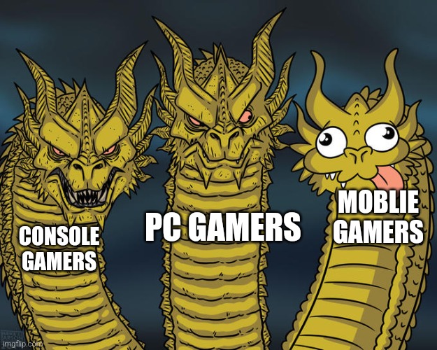 moblie games sucks | MOBLIE GAMERS; PC GAMERS; CONSOLE GAMERS | image tagged in three-headed dragon,pc gaming,consoles,mobile games | made w/ Imgflip meme maker