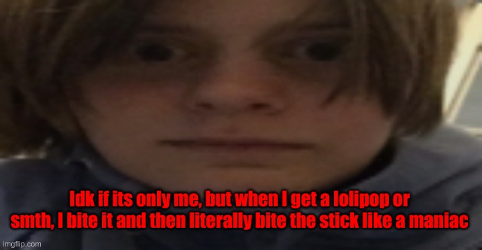 DarthSwede silly serious face | Idk if its only me, but when I get a lolipop or smth, I bite it and then literally bite the stick like a maniac | image tagged in darthswede silly serious face | made w/ Imgflip meme maker