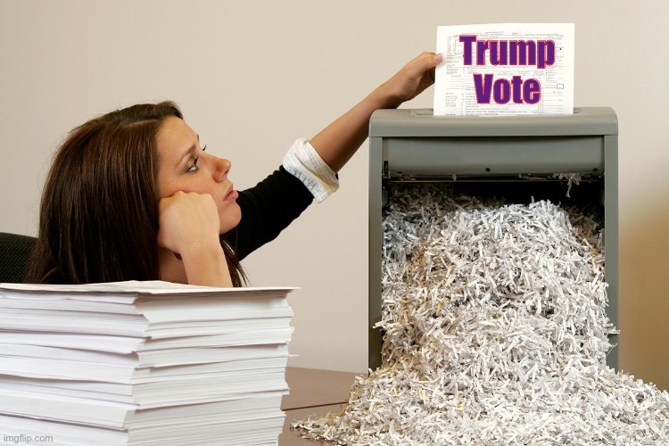 Here we go again.   Dang… I’ve still got MILLIONS to go. That’s why we need more days. | Trump
Vote | image tagged in bored shredder paper woman,same as 2020,they r experts at this,how else could fjb win,no other way,fjbvoterssuck | made w/ Imgflip meme maker