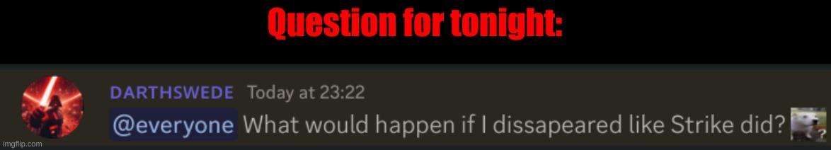 Question for tonight: | made w/ Imgflip meme maker