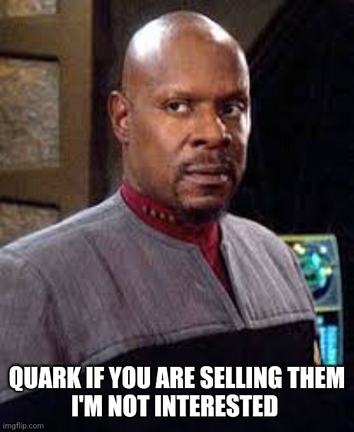 Sisco | QUARK IF YOU ARE SELLING THEM
I'M NOT INTERESTED | image tagged in sisco | made w/ Imgflip meme maker
