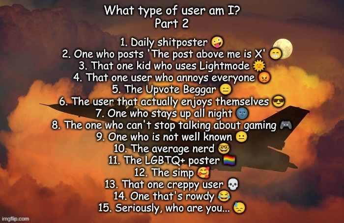 Be honest with me here! | image tagged in what type of user am i by _one_small_change_,memes,funny,why are you reading this,anti-amt,trump-2024 | made w/ Imgflip meme maker