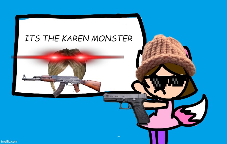 LILIPOP VS KAREN MONSTER WHO WOULD WIN | ITS THE KAREN MONSTER | image tagged in lilipop says,karen,war,monster,warning | made w/ Imgflip meme maker