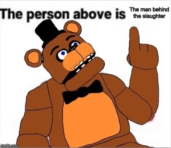 post a meme I dare you | image tagged in fnaf | made w/ Imgflip meme maker