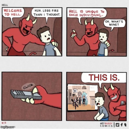 Welcome to Hell | THIS IS. | image tagged in welcome to hell | made w/ Imgflip meme maker