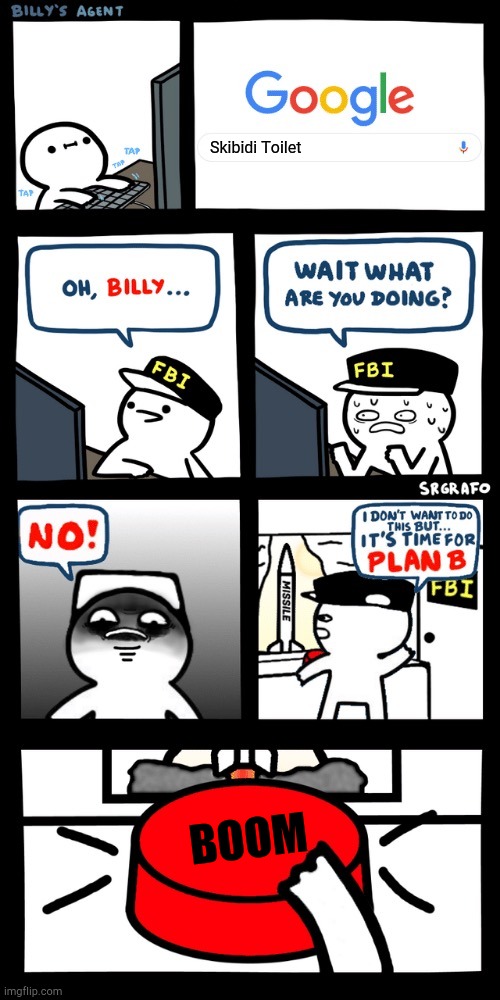Here Comes the Boom | Skibidi Toilet; BOOM | image tagged in billy's fbi agent | made w/ Imgflip meme maker