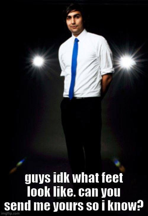 Zoob | guys idk what feet look like. can you send me yours so i know? | image tagged in zoob | made w/ Imgflip meme maker