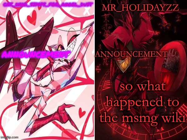 cat and holidayzz hazbin hotel temp | so what happened to the msmg wiki | image tagged in cat and holidayzz hazbin hotel temp | made w/ Imgflip meme maker