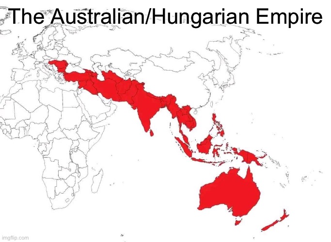 Australian-Hungarian Empire Map | The Australian/Hungarian Empire | image tagged in australia,hungary,empire | made w/ Imgflip meme maker