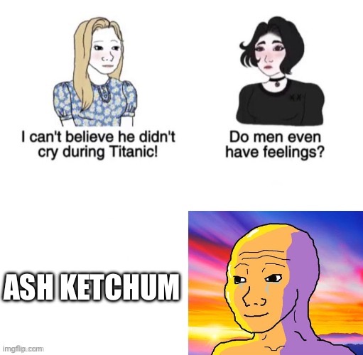 Chad crying but happy | ASH KETCHUM | image tagged in chad crying but happy | made w/ Imgflip meme maker
