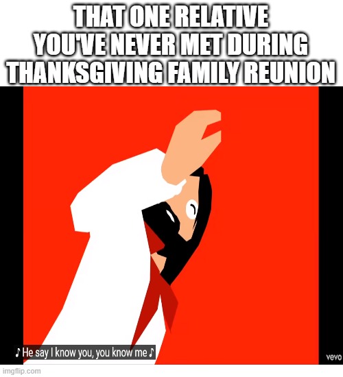 one thing i can tell you is you got to be free | THAT ONE RELATIVE YOU'VE NEVER MET DURING THANKSGIVING FAMILY REUNION | image tagged in the beatles,thanksgiving | made w/ Imgflip meme maker