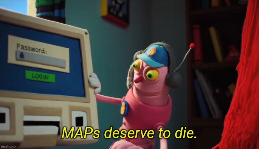 MAPs deserve to die. | made w/ Imgflip meme maker