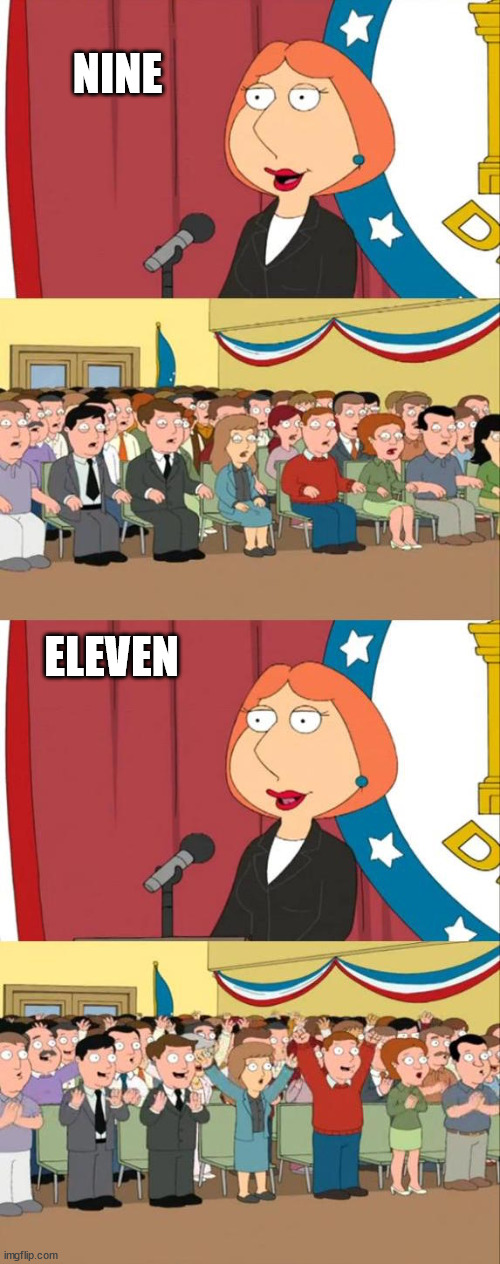 louis 9/11 original meme | NINE; ELEVEN | image tagged in lois griffin family guy | made w/ Imgflip meme maker