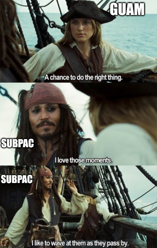 38 | GUAM; SUBPAC; SUBPAC | image tagged in pirates | made w/ Imgflip meme maker