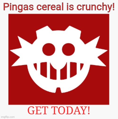 eggman's announcement temp | Pingas cereal is crunchy! GET TODAY! | image tagged in eggman's announcement temp | made w/ Imgflip meme maker