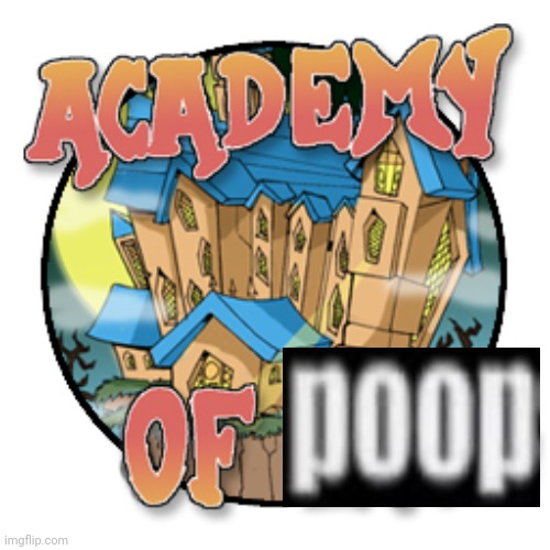 Academy of poop | made w/ Imgflip meme maker