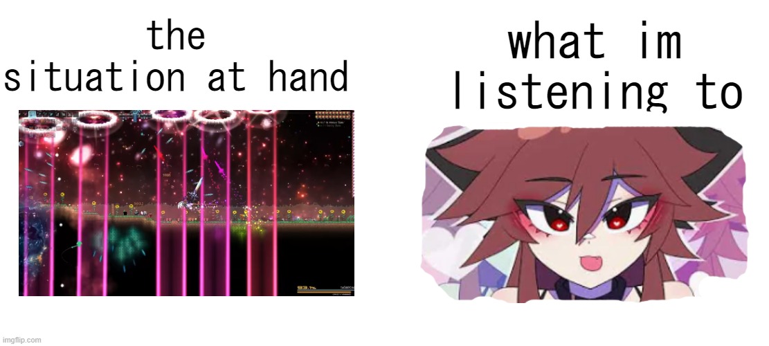 no context shall be provided. | what im listening to; the situation at hand | made w/ Imgflip meme maker