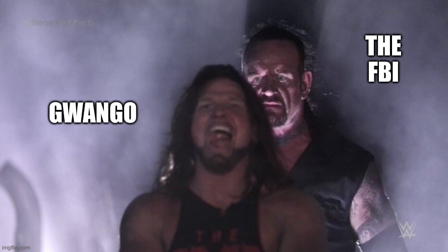 AJ Styles & Undertaker | GWANGO THE FBI | image tagged in aj styles undertaker | made w/ Imgflip meme maker