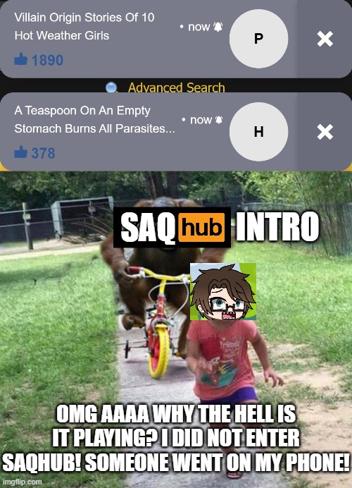 Not the P&H letters... | INTRO; SAQ; OMG AAAA WHY THE HELL IS IT PLAYING? I DID NOT ENTER SAQHUB! SOMEONE WENT ON MY PHONE! | image tagged in pop up school 2,pus2,x is for x,male cara,hub,saq | made w/ Imgflip meme maker