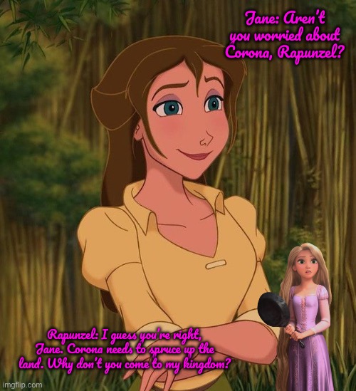 July 15 | Jane: Aren’t you worried about Corona, Rapunzel? Rapunzel: I guess you’re right, Jane. Corona needs to spruce up the land. Why don’t you come to my kingdom? | image tagged in jane from tarzan,tangled,disney,disney plus,deviantart,fanart | made w/ Imgflip meme maker