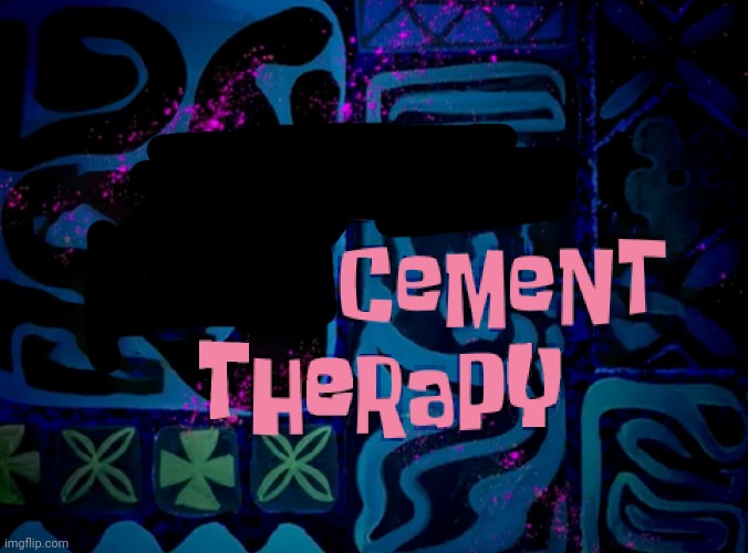 Concrete therapy | image tagged in hrt | made w/ Imgflip meme maker
