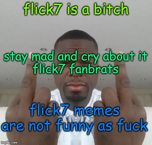 flick7 sucks | image tagged in we don't care | made w/ Imgflip meme maker